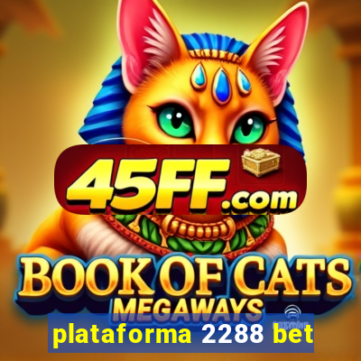 plataforma 2288 bet